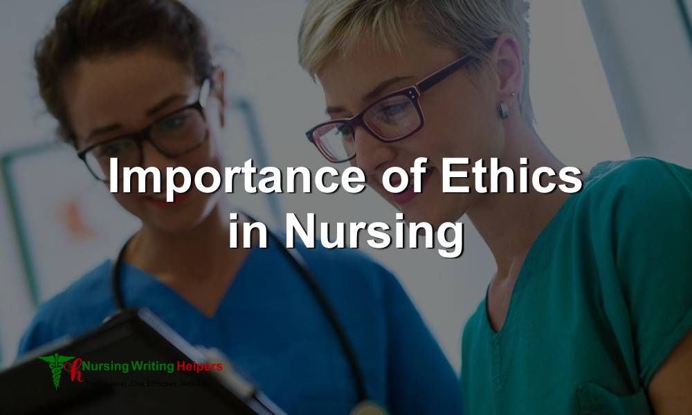 why study ethics in nursing essay