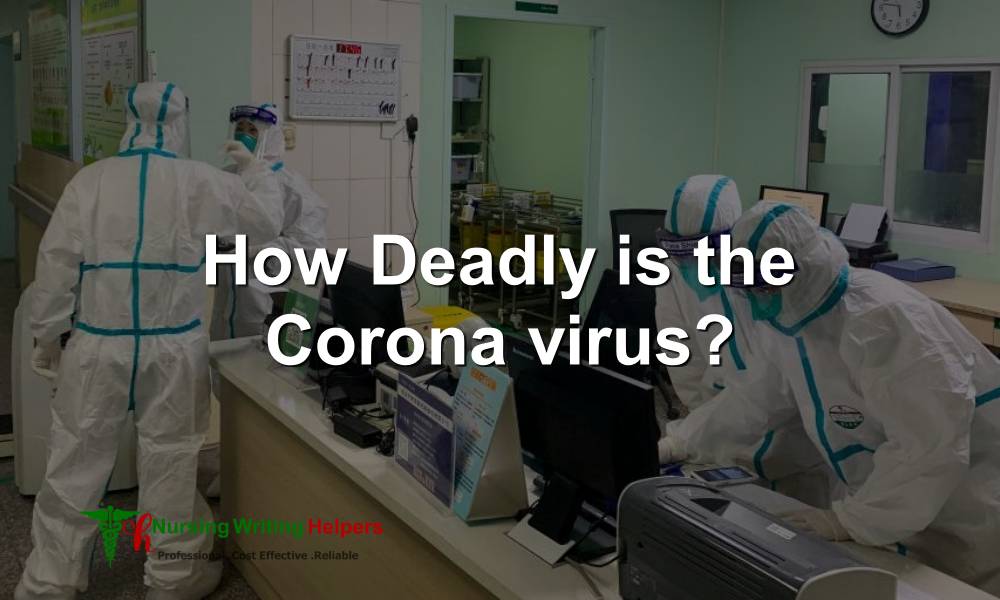 How Deadly is the Corona virus?