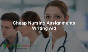 Cheap Nursing Assignments Writing Help