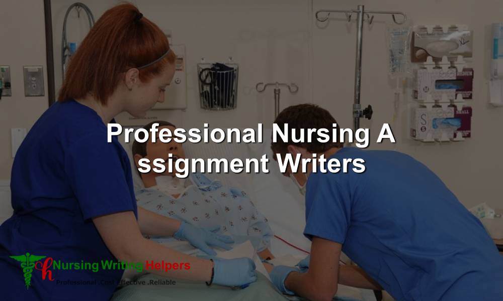 Professional Nursing Assignment Writers Online