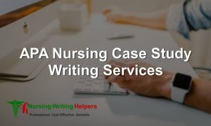 Best APA Nursing Case Study Writing Services