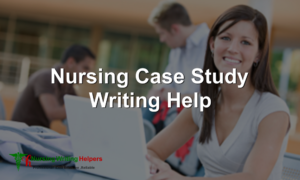 Best Nursing Case Study Writing Service