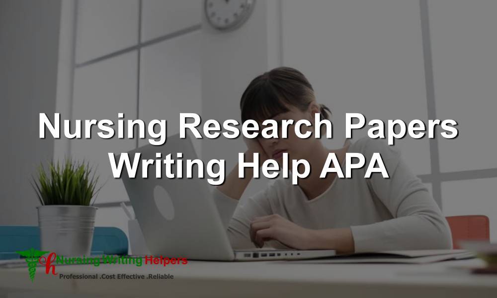 Online APA Nursing Research Papers Writing Help