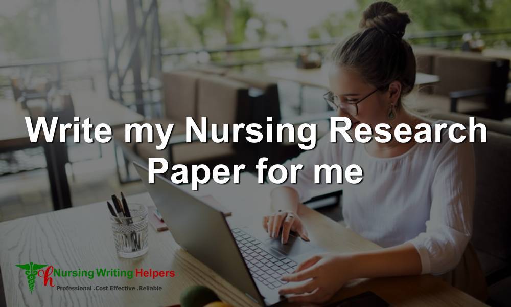 Write my Nursing research paper online