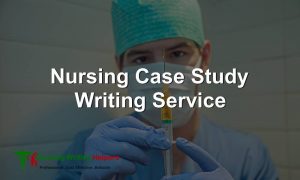 Nursing Case Study Writing Service