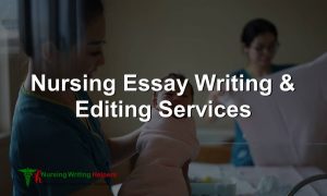 Nursing Essay Writing and Editing Services